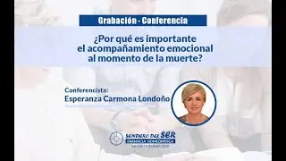 Por qué es importante el acompañamiento emocional al momento de la muerte.