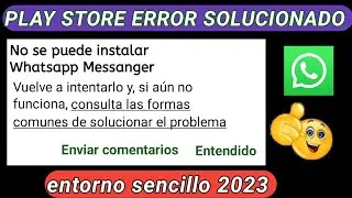 no se puede instalar whatsapp messenger vuelve a intentarlo y si aun no funciona play store