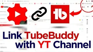 How to Link TubeBuddy with Your YouTube Channel | most simplest way to link | by BKsTread