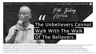 The Unbelievers Cannot Walk with the Walk of the Believers | Pastor Boboy Africa