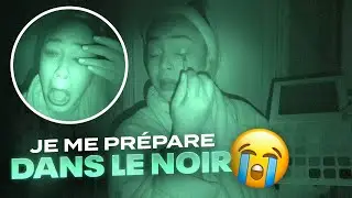 JE ME PRÉPARE DANS LE NOIR (Catastrophe 😭)