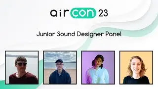 Junior Sound Designers Panel (Jack O'Callaghan, Lewis Ball, Jamie Lee) #AirCon23
