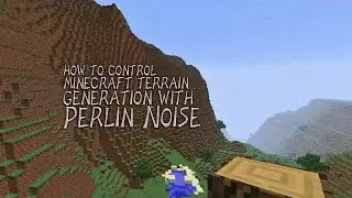 How To Control Minecraft Terrain Generation With Perlin Noise