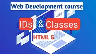 IDs & Classes in HTML 5 | Web Development Course. #webdesign #webdevelopment