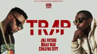 JMJ Future x Cokayne OTFT x Maad Mak - TRAP