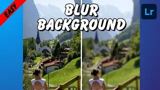 How to Blur the Background in Lightroom | Easy Background Blur Tutorial