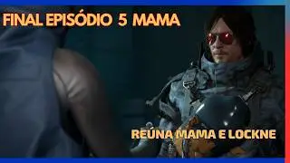 DEATH STRANDING DIRECTOR’S CUT  Final Episódio 5 MAMA  Reúna Mama e Lockne