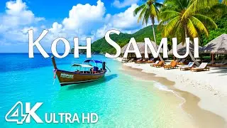Koh Samui 4K - White Beaches, Crystal-Clear Waters & A Rich Culture with Relaxing Music