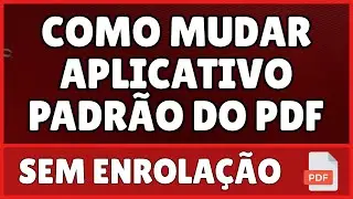 Como Mudar Aplicativo Padrão do PDF