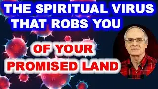 The Spiritual Virus that is Robbing You of Your Promised Land