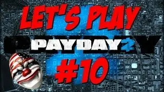 Let's Play Payday 2 - Part 10 - STRANGEST GLITCH EVER?! w/Hypercore Ripper
