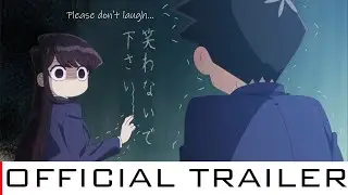 Komi Can't Communicate - OFFICIAL TRAILER | English Sub