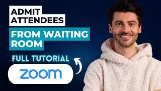 How to Admit Zoom Attendees from a Waiting Room [2026 Guide]