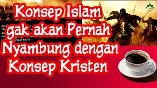 Konsep Islam yang tidak pernah sejalan dengan Kristen