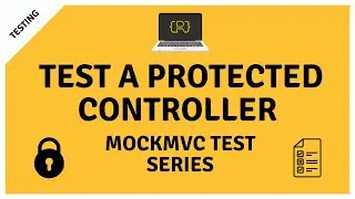 Test Protected (Spring Security) Controller Endpoints With MockMvc