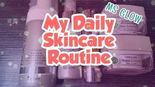 DAILY ROUTINE SKIN CARE || MS GLOW