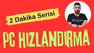 Sadece 2 dakikada İnanılmaz Bilgisayar Hızlandırma Yöntemleri
