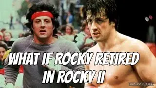What if Rocky retired in Rocky 2 | Rocky what if….