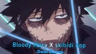 Bloody Mary X skibidi dop -Dabi-『AMV/Edit』@GOJOaudio