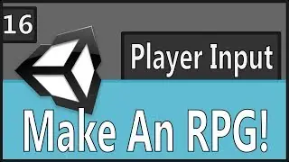 Make An RPG Episode 16: Player Input Part 2 [Unity, C#]