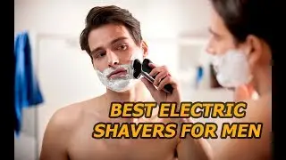 Top 5 Best Electric Shavers For Men 2019