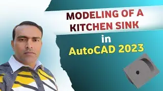 MODELING OF KITCHEN SINK IN AUTOCAD 2023