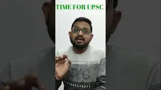 Time Required for UPSC Civil Services | How to Crack IAS EXAM in First Attempt 