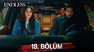 Fedakar 18. Bölüm | Endless Episode 18
