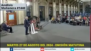 Edición Matutina Martes 27 de Agosto del 2024