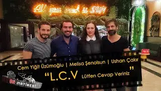 Melisa Şenolsun | Cem Yiğit Üzümoğlu | Ushan Çakır | LCV | ON MATİNESİ #23