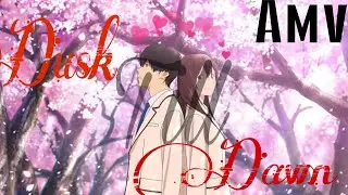 I Want To Eat Your Pancreas AMV | Dusk till Dawn