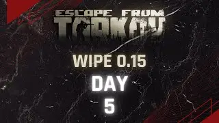 Tarkov Wipe 0.15 Day 5
