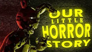 [FNAF] OUR LITTLE HORROR STORY BY @SoundOfTheAviators| COLLAB PART