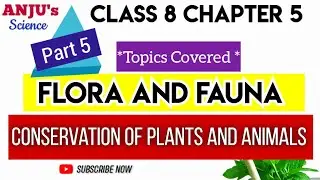 PART 5 Class 8 Chapter 5 Science || Conservation of Plants and Animals
