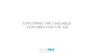 Support | Exploring the Cascable features for the IQ4 Digital Back | Phase One