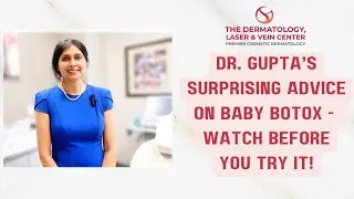 You Need to Hear This! Dr. Gupta’s Honest Take on Baby Botox! #cosmeticderm  #finelinesandwrinkles
