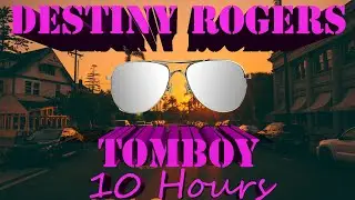 Destiny Rogers – Tomboy 10 HOURS ( HD )