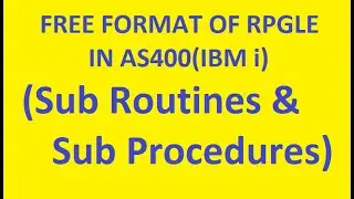 Sub Routine and Sub Procedures |Usage of Sub Routine & Procedure| RPGLE Free Format in AS400 (IBM i)
