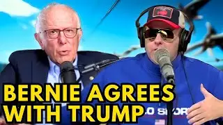 Bernie Says Trump Is RIGHT On Immigration