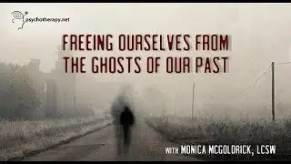 Freeing Ourselves from the Ghosts of Our Past
