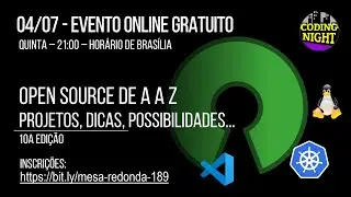 Mesa Redonda #189: Open source de A a Z - projetos, dicas, possibilidades... | 10a edição
