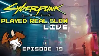 Cyberpunk 2077 Played Real Slow - EPISODE 19: Gigs, Sides & Hustles