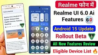 Realme UI 6.0 Android 15 Update Ai Features 🔥 | Realme UI 6.0 Update Release Beta in Realme Phone
