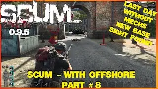 SCUM ~ With Offshore ~ Part # 8 ~ No Mechs & Base sight found.
