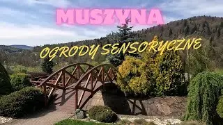 MUSZYNA - OGRODY SENSORYCZNE