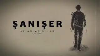 Şanışer - Ne Anlar Onlar (Lyric Video) [4K]
