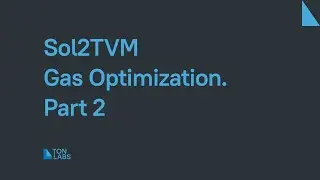 Sol2TVM Gas Optimization  Part 2