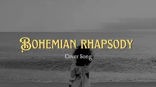 Bohemian Rhapsody by Queen (Cover song , Short Version)