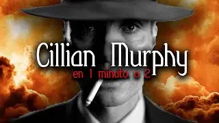 Cillian Murphy en 1 Minuto o 2