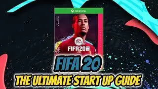 HOW TO START FIFA 20: THE ULTIMATE GUIDE